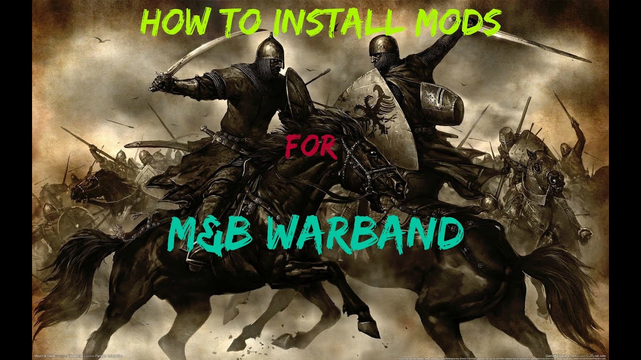 How To Install Mods To Mount And Blade Warband